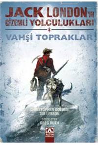 Jack London'ın Gizemli Yolculukları Vahşi Topraklar