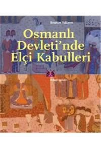 Osmanlı Devleti'nde Elçi Kabulleri