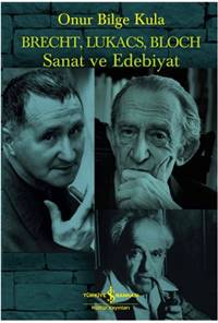 Brecht, Lukacs, Bloch Sanat ve Edebiyat