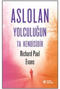 Aslolan Yolculuğun Ta Kendisidir