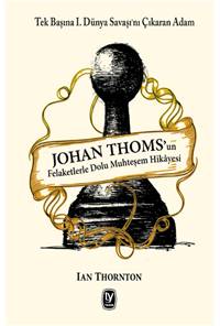 Johan Thoms'un Felaketlerle Dolu Muhteşem Hikayesi 