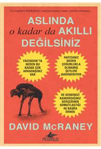 Aslında O Kadar da Akıllı Değilsiniz