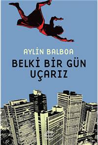 Belki Bir Gün Uçarız