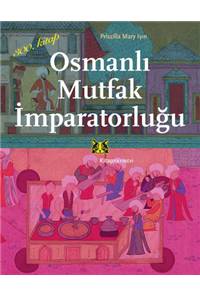 Osmanlı Mutfak İmparatorluğu