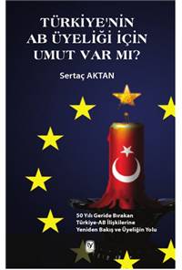 Türkiye'nin AB Üyeliği İçin Umut Var Mı?