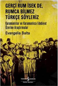 Gerçi Rum İsek De Rumca Bilmez Türkçe Söyleriz