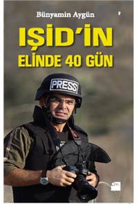 IŞİD'in Elinde 40 Gün