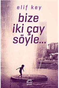 Bize İki Çay Söyle...