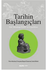 Tarihin Başlangıçları - Eski Yakındoğu Kültür ve Uygarlıkları