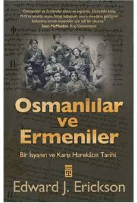 Osmanlılar ve Ermeniler - Bir İsyan ve Karşı Harekâtın Tarihi