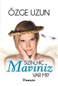 Sizin Hiç Maviniz Var Mı?