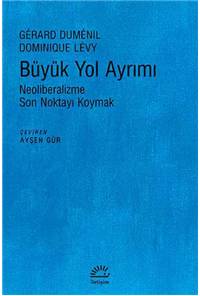 Büyük Yol Ayrımı - Neoliberalizme Son Noktayı Koymak