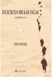 İncecikten Bir Kar Yağar - Bir Sarıkamış Romanı