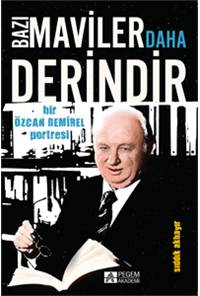 Bazı Maviler Daha Derindir - Bir Özcan Demirel Portresi