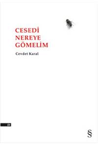 Cesedi Nereye Gömelim