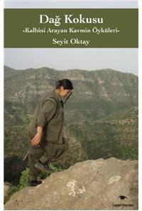 Dağ Kokusu - Kalbini Arayan Kavmin Öyküleri