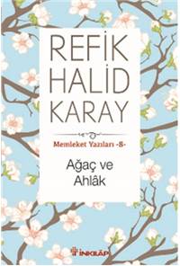 Ağaç ve Ahlak - Memleket Yazıları - 8