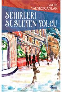 Şehirleri Süsleyen Yolcu