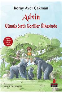 Advin Sahra Çölü'nde - İlginç Ülkeler Dizisi 2. Kitap - Gümüş Sırtlı Goriller Ülkesinde