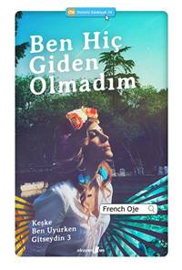 Ben Hiç Giden Olmadım - Keşke Ben Uyurken Gitseydin 3