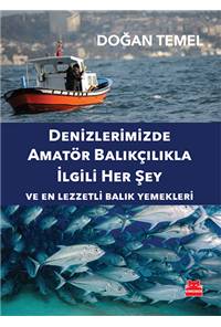 Denizlerimizde Amatör Balıkçılıkla İlgili Her Şey