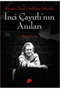İnci Çayırlı'nın Anıları - Müziğin Güzel Günlerine Yolculuk