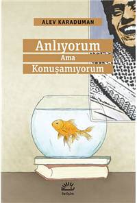 Anlıyorum Ama Konuşamıyorum