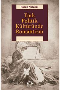 Türk Politik Kültüründe Romantizm