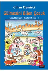 Gülmesini Bilen Çocuk - Çocuklar İçin Fıkralar Dizisi 1