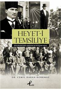 Heyet-i Temsiliye - Erzurum'dan Ankara'ya İktidar Yolu
