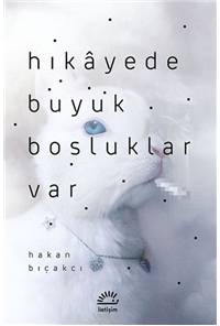 Hikayede Büyük Boşluklar Var