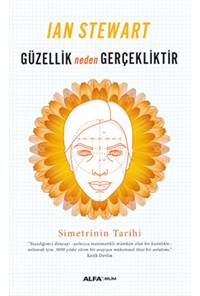Güzellik Neden Gerçekliktir - Simetrinin Tarihi