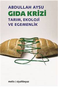 Gıda Krizi - Tarım, Ekoloji ve Egemenlik