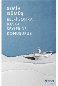 Belki Sonra Başka Şeyler de Konuşuruz