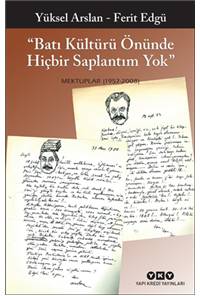 Batı Kültürü Önünde Hiçbir Saplantım Yok - Mektuplar (1957- 2008)