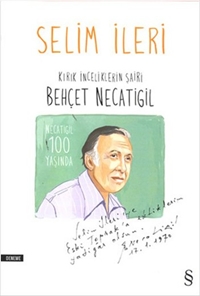 Kırık İnceliklerin Şairi: Behçet Necatigil