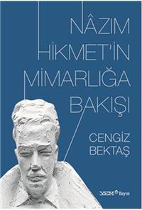 Nazım Hikmet'in Mimariye Bakışı