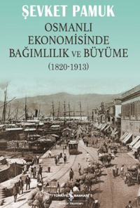Osmanlı Ekonomisinde Bağımlılık ve Büyüme