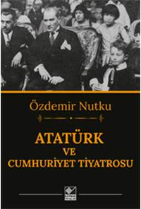 Atatürk ve Cumhuriyet Tiyatrosu 