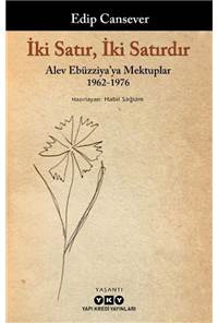 İki Satır İki Satırdır - Alev Ebüzziya'ya Mektuplar 1962-1976