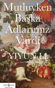 Mutluyken Başka Adlarımız Vardı