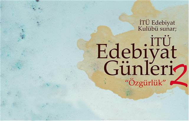 İTÜ Edebiyat Günleri 2’nin teması 'Özgürlük'