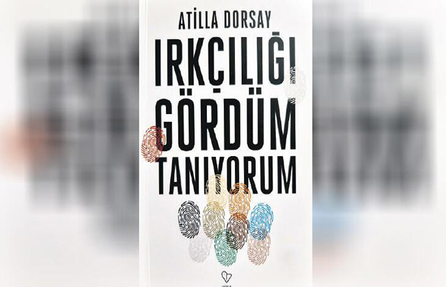 Atilla Dorsay’dan ırkçılık üzerine