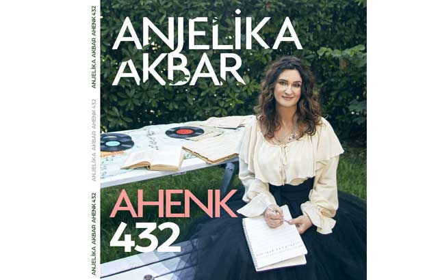 Anjelika Akbar’dan yeni albüm: “AHENK 432”