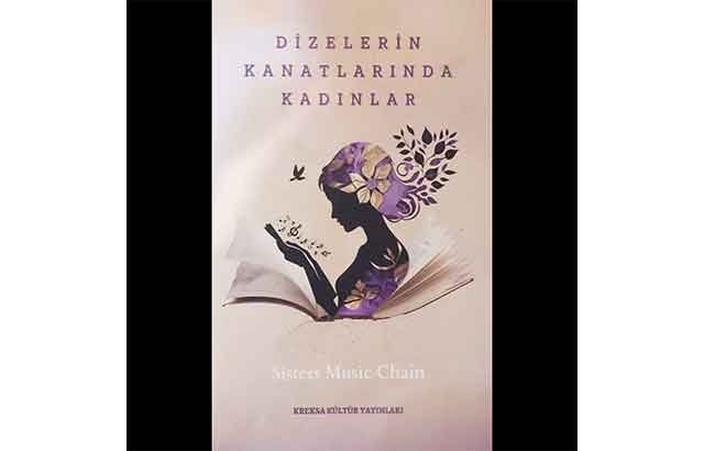 Sisters Music Chain’den şiir kitabı: "Dizelerin Kanatlarında Kadınlar"