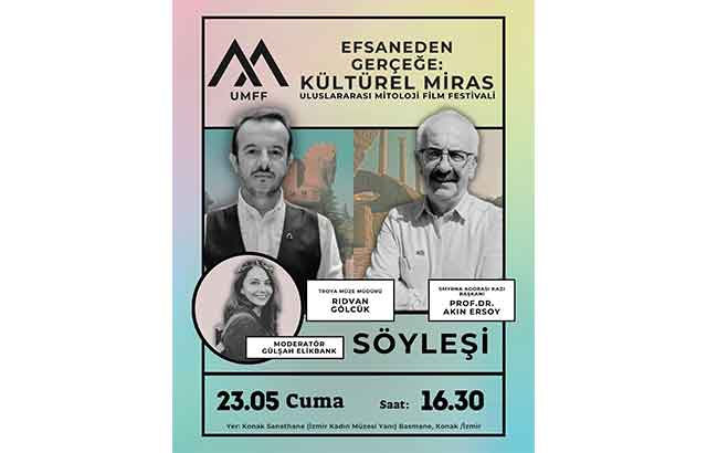 “Efsaneden Gerçeğe: Kültürel Miras” 23 Mayıs’ta İzmir’de