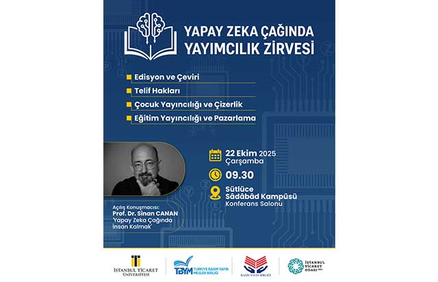 Yapay Zekâ Çağında Yayımcılık Zirvesi İstanbul Ticaret Üniversitesi’nde