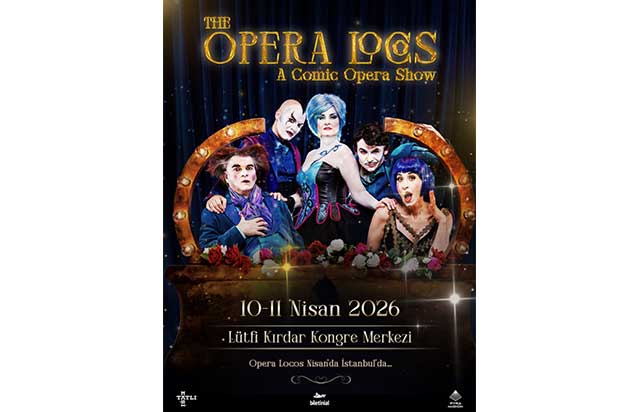 'The Opera Locos' 10 ve 11 Nisan’da İstanbul da