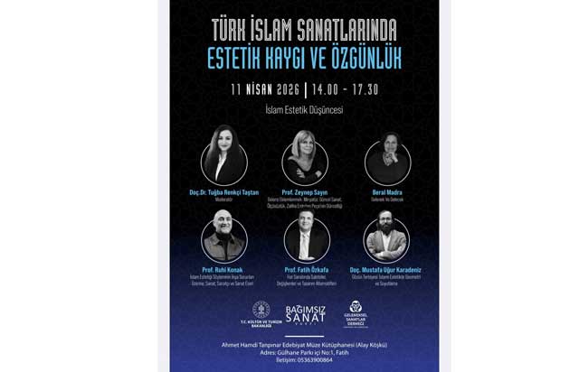 'Türk İslam Sanatlarında Estetik Kaygı ve Özgünlük' panel serisi sürüyor