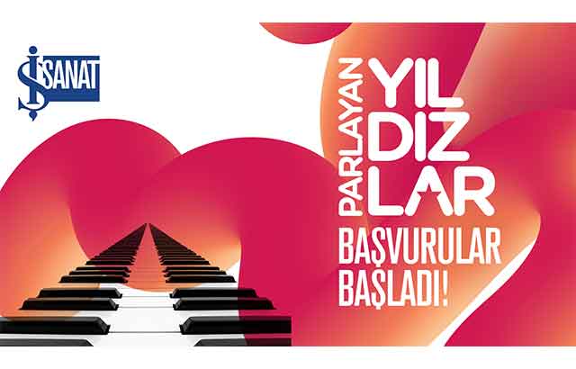 İş Sanat yeni sezonun ‘Parlayan Yıldızları’nı arıyor